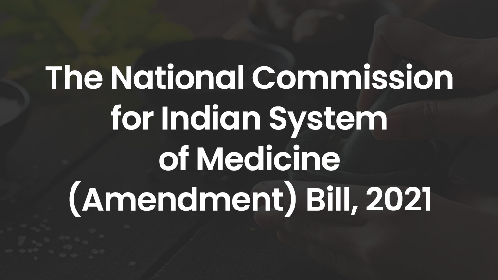 The National Commission for Indian System of Medicine (Amendment) Bill, 2021