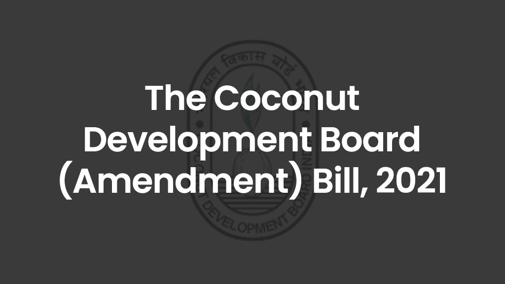 The Coconut Development Board (Amendment) Bill, 2021