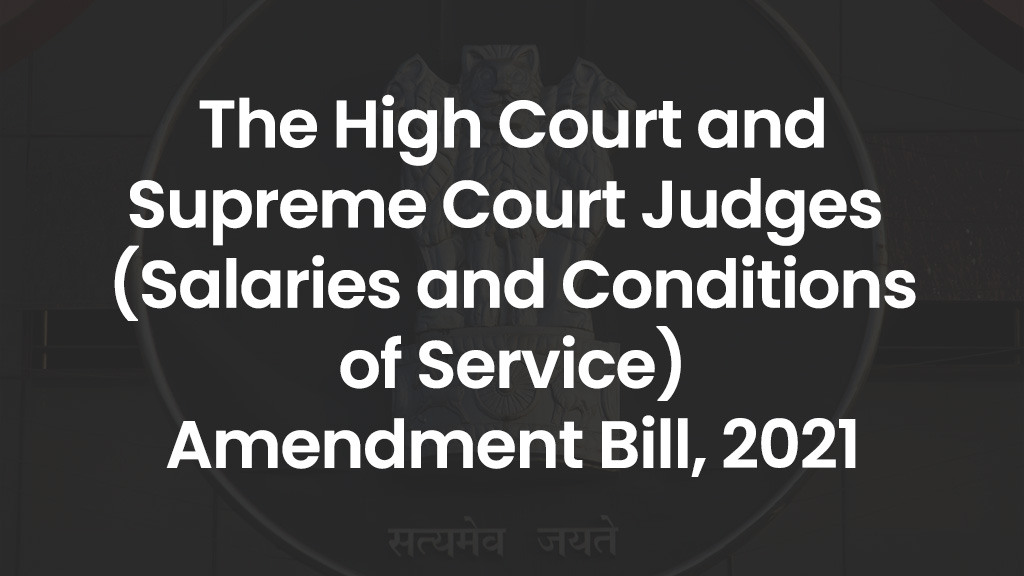 The High Court and Supreme Court Judges (Salaries and Conditions of Service) Amendment Bill, 2021
