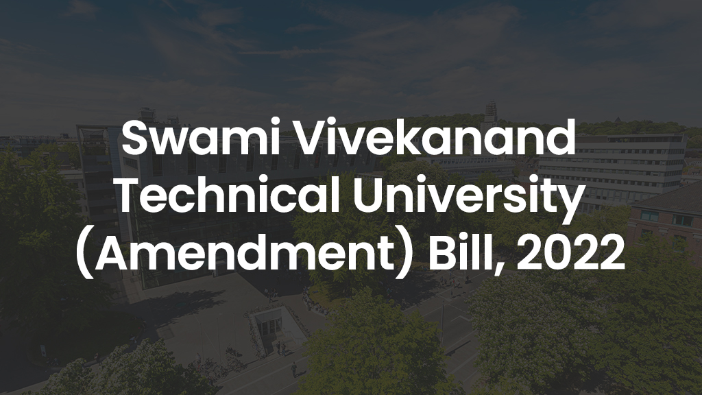 Swami Vivekanand Technical University (Amendment) Bill, 2022