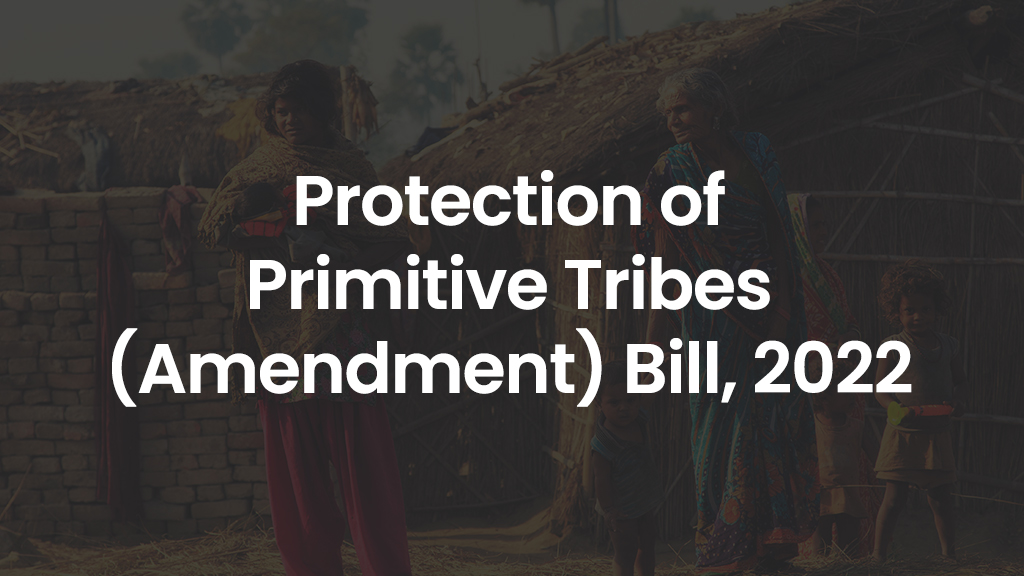 Protection of Primitive Tribes (Amendment) Bill, 2022